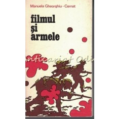 Filmul Si Armele - Manuela Gheorghiu-Cernat