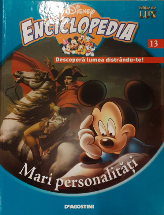 Mari personalitati. Disney enciclopedia 13