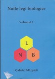 AS - GABRIEL MARGARIT - NOILE LEGI BIOLOGICE , VOL 1