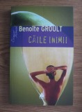 Benoite Groult - Caile inimii (2007, Colectia Eroscop)