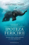 Carte Ipoteza Fericirii Jonathan Haidt Dezvoltare Personala Non-Fictiune Brosata Humanitas