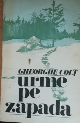 GHEORGHE COLT - URME PE ZAPADA foto