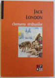 CHEMAREA STRABUNILOR - de JACK LONDON , 2008