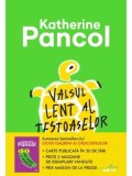 Cumpara ieftin Valsul lent al testoaselor/Katherine Pancol