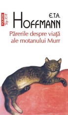 Părerile despre viață ale motanului Murr (Top 10+)- - E.T.A. Hoffmann - Polirom