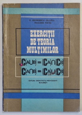 EXERCITII DE TEORIA MULTIMILOR de E.GEORGESCU BUZAU , N. MATEI , 1969 * MICI DEFECTE foto