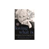 Loving What Is, Revised Edition: Four Questions That Can Change Your Life
