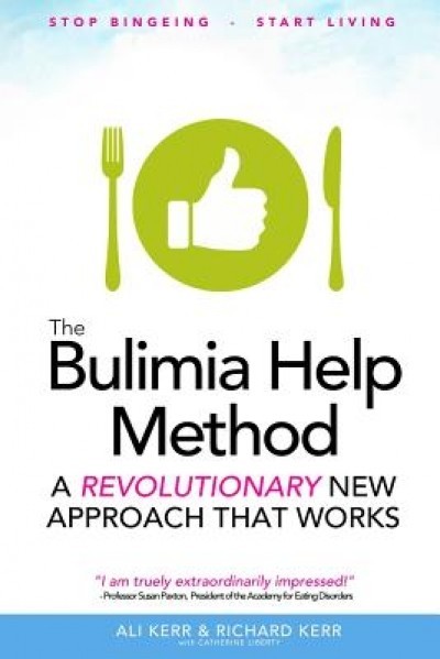 The Bulimia Help Method: A Revolutionary New Approach That Works