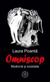 Omniscop. Medicina si societate - Laura Poanta - Scoala Ardeleana