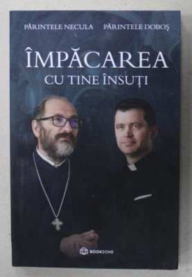 IMPACAREA CU TINE INSUTI de PARINTELE NECULA si PARINTELE DOBOS , 2022 foto