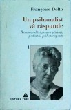 Francoise Dolto - Un psihanalist va raspunde, volumul 1