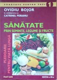 Sanatate prin seminte legume si fructe Ovidiu Bojor