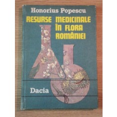RESURSE MEDICINALE IN FLORA ROMANIEI de HONORIUS POPESCU, 1984