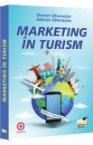 Marketing in turism - Daniel Gherasim, Adrian Gherasim
