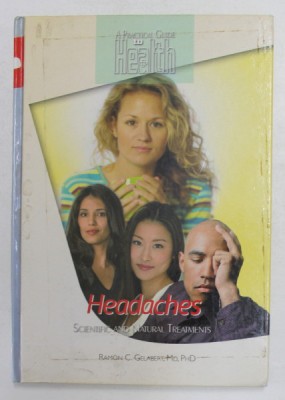 HEADACHES - SCINETIFIC AND NATURAL TREATMENTS by RAMON C. GELABERT , 2008 foto