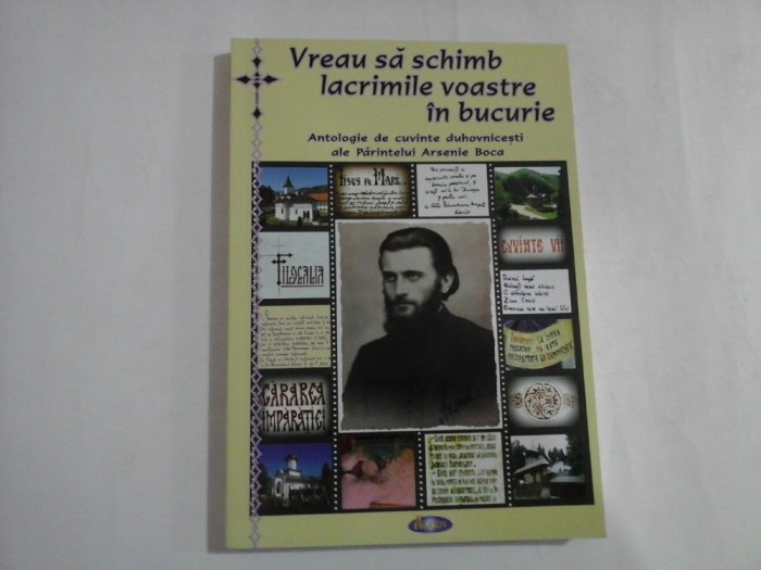 VREAU SA SCHIMB LACRIMILE VOASTRE IN BUCURIE - ANTOLOGIE DE CUVINTE BUHOVNICESTI ALE PARINTELUI ARSENIE BOCA - NATALIA CORLEAN