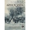 Aristocratia. O poveste despre putere si lux in istoria moderna, Ellis Wasson, Corint