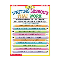 50 Writing Lessons That Work!: Motivating Prompts and Easy Activities That Develop the Essentials of Strong Writing