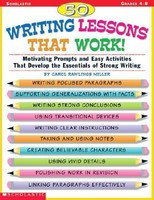 50 Writing Lessons That Work!: Motivating Prompts and Easy Activities That Develop the Essentials of Strong Writing foto