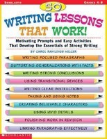 50 Writing Lessons That Work!: Motivating Prompts and Easy Activities That Develop the Essentials of Strong Writing foto