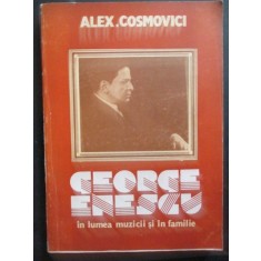 George Enescu in lumea muzicii si in familie-Alex Cosmovici