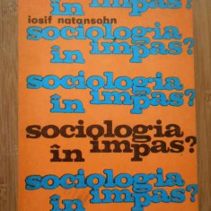 Sociologia In Impas? - Iosif Natansohn ,286529