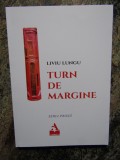 TURN DE MARGINE-LIVIU LUNGU