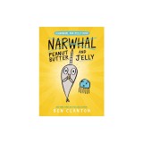 Peanut Butter and Jelly (a Narwhal and Jelly Book #3)