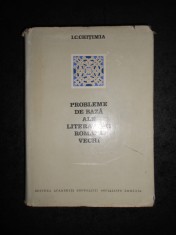 I. C. CHITIMIA - PROBLEME DE BAZA ALE LITERATURII ROMANE VECHI