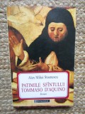 Alex Mihai Stoenescu Patimile Sfantului Tommaso D Aquino