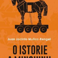 O istorie a minciunii - Juan Jacinto Munoz-Rengel