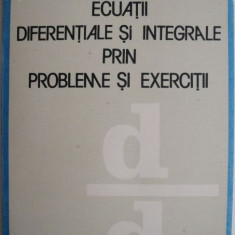 Ecuatii diferentiale si integrale prin probleme si exercitii – Gheorghe Micula, Paraschiva Pavel