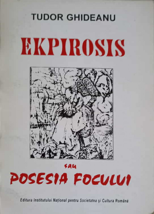 EKPIROSIS SAU POSESIA FOCULUI-TUDOR GHIDEANU-261509