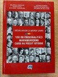 100 de personalitati maramuresene care au facut istorie