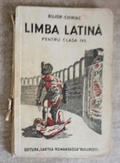 CARTE DE LIMBA LATINA PENTRU CLASA A IV-A LICEALA SI SIMILARELE-A.I. BUJOR, FR. CHIRIAC-249658
