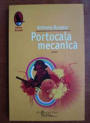 Anthony Burgess - Portocala mecanica foto