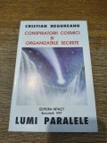 Conspiratorii cosmici si organizatiile secrete - Cristian Negureanu, autograf, 1997 / R5P3F
