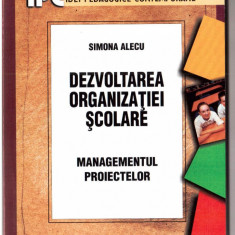 dezvoltarea organizatiei scolare managementul proiectelor de simona alecu