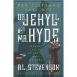 Der seltsame Fall des Dr. Jekyll und Mr. Hyde / Strange Case of Dr. Jekyll and Mr. Hyde (Zweisprachige Ausgabe)