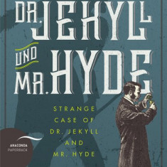 Der seltsame Fall des Dr. Jekyll und Mr. Hyde / Strange Case of Dr. Jekyll and Mr. Hyde (Zweisprachige Ausgabe)