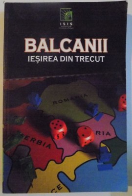 BALCANII , IESIREA DIN TRECUT , 1999 foto