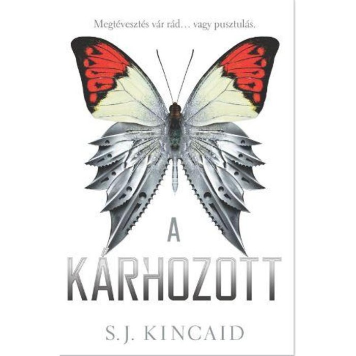 A k&aacute;rhozott - S. J. Kincaid