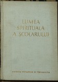 V. A. Suhomlinski - Lumea spirituala a scolarului