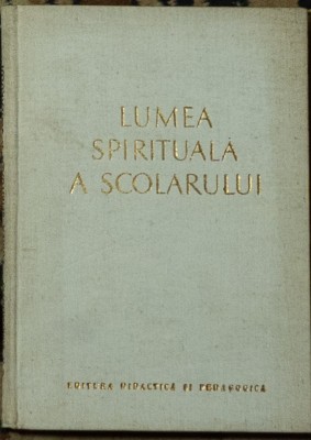 V. A. Suhomlinski - Lumea spirituala a scolarului foto