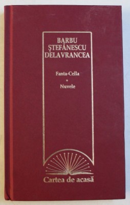 FANTA - CELLA - NUVELE de BARBU STEFANESCU DELAVRANCEA , 2009 foto