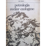 Dan Giusca - PETROLOGIA ROCILOR ENDOGENE (1974)