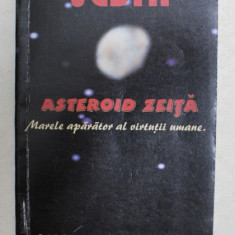 VESTA - ASTEROID ZEITA - MARELE APARATOR AL VIRTUTII UMANE de ANDREI EMANUEL POPESCU , 2009 ,