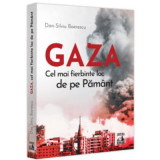 GAZA - cel mai fierbinte loc de pe Pamant - Dan-Silviu Boerescu