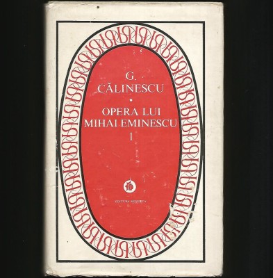OPERA LUI MIHAI EMINESCU - G. CĂLINESCU foto