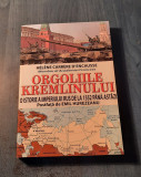 Orgoliile Kremlinului o istorie a Imperiului Rus de la 1552 H Carrere D&#039;Encausse